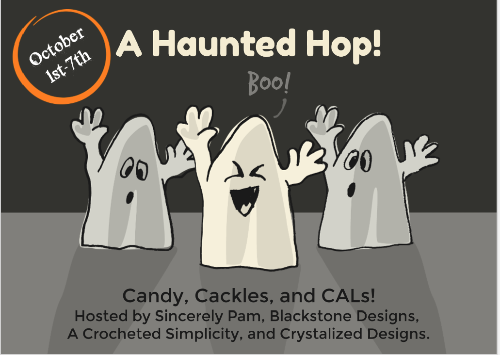 A Haunted Hop crochet along hosted by Sincerely, Pam, A Crocheted Simplicity, Blackstone Designs and Crystalized Designs