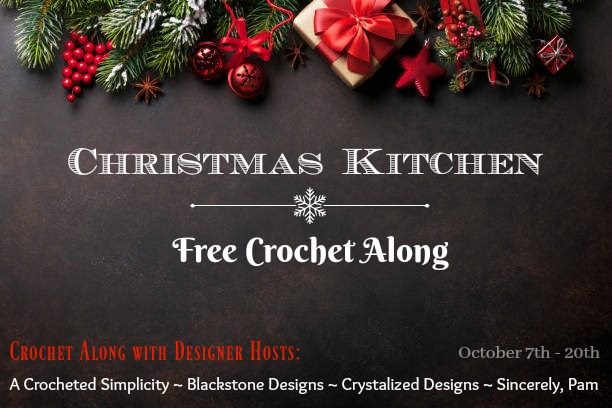 christmas kitchen CAL Crochet Along with Sincerely, Pam, A Crocheted Simplicity, Blackstone Designs, and Crystalized Designs