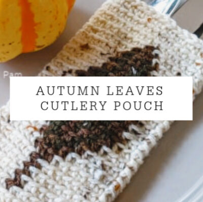 Autumn Leaf Cutlery Pouch Crochet Pattern