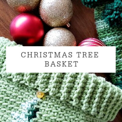 12 Weeks of Christmas CAL – Christmas Tree Basket