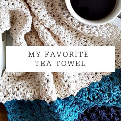 My Favorite Tea Towel | Free Pattern