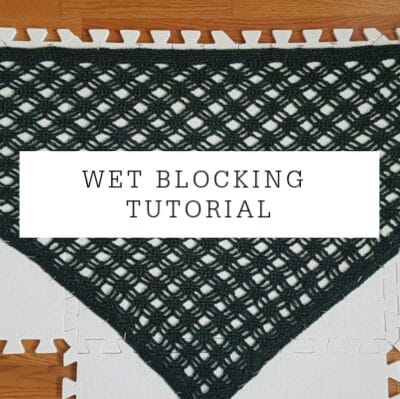 Wet Blocking | Tutorial